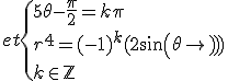 et\{{5\theta-\frac{\pi}{2}=k\pi\\r^4=(-1)^{k}(2sin(\theta))\\k\in\mathbb{Z}